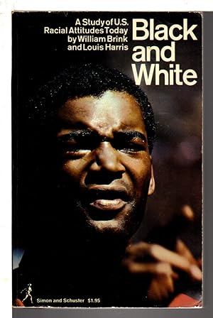 Image du vendeur pour BLACK AND WHITE: A Study of US Racial Attitudes Today. mis en vente par Bookfever, IOBA  (Volk & Iiams)