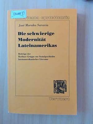 Bild des Verkufers fr Die schwierige Modernitt Lateinamerikas Beitrge der Berliner Gruppe zur Sozialgeschichte lateinamerikanischer Literatur zum Verkauf von avelibro OHG