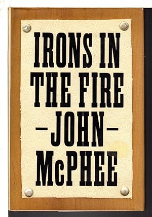 Seller image for IRONS IN THE FIRE. for sale by Bookfever, IOBA  (Volk & Iiams)