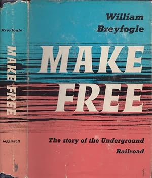 Imagen del vendedor de Make Free The Story of the Underground Railroad a la venta por Americana Books, ABAA