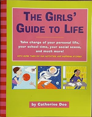 Imagen del vendedor de The Girls' Guide to Life: Take charge of your personal life, your school time, your Social scene, and much more! a la venta por The Book House, Inc.  - St. Louis