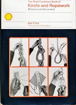 Immagine del venditore per The Shell Combined Book of Knots and Ropework (Practical and Decorative) venduto da Dial-A-Book
