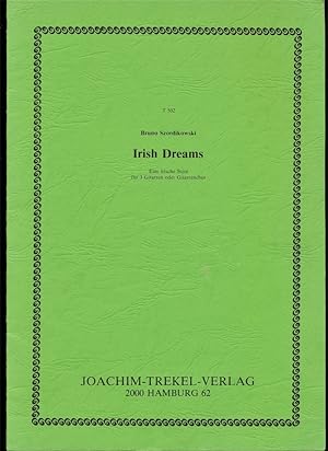 Irish Dreams : Bruno Szordikowski (1980), Eine irische Suite für 3 Gitarren oder Gitarrenchor.