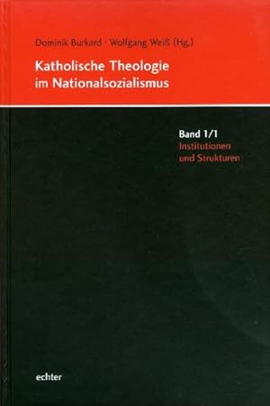 Immagine del venditore per Katholische Theologie im Nationalsozialismus : Institutionen und Strukturen: BD 1/1 venduto da Antiquariat Bookfarm