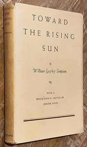 Toward the Rising Sun With a Biographical Sketch by Jerome Davis