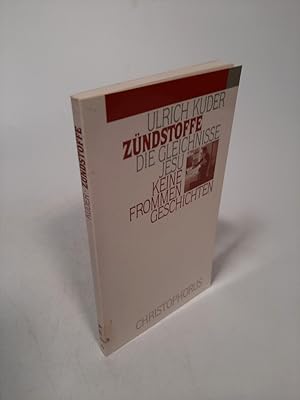 Seller image for Zndstoffe. Die Gleichnisse Jesu - keine frommen Geschichten. for sale by Antiquariat Bookfarm