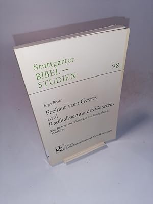 Bild des Verkufers fr Freiheit vom Gesetz und Radikalisierung des Gesetzes Stuttgarter Biebelstudien, 98, E. Beitr. zur Theologie d. Evangelisten Matthus zum Verkauf von Antiquariat Bookfarm