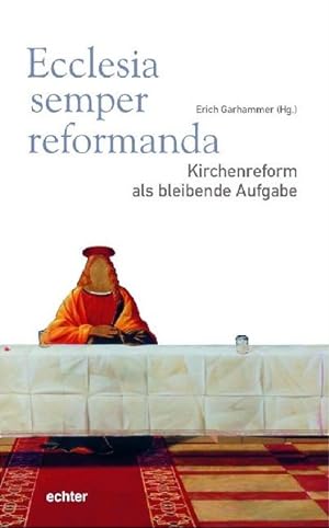 Seller image for Ecclesia semper reformanda - Kirchenreform als bleibende Aufgabe. (Wrzburger Theologie). for sale by Antiquariat Bookfarm