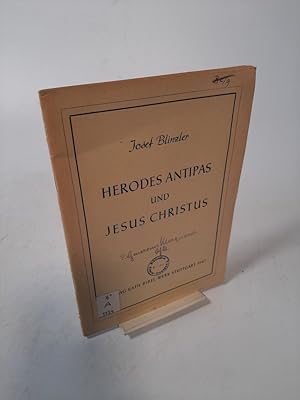 Seller image for Herodes Antipas und Jesus Christus. Die Stellung des Heilandes zu seinem Landesherrn. (Bibelwissenschaftliche Reihe, Heft 2) for sale by Antiquariat Bookfarm