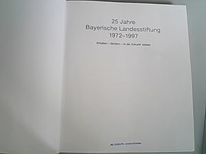 Bild des Verkufers fr 25 Jahre Bayerische Landesstiftung 1972-1997 - Erhalten-Sichern-In die Zukunft weisen. zum Verkauf von Antiquariat Bookfarm