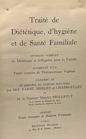Traité de diététique d'hygiène et de santé familiale illustré e 26 planches en couleurs hors-text...