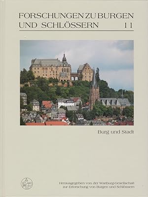 Burg und Stadt. hrsg. von der Wartburg-Gesellschaft zur Erforschung von Burgen und Schlössern in ...