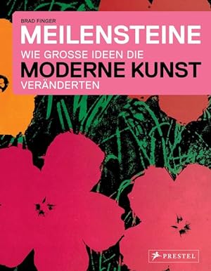 Bild des Verkufers fr Meilensteine - Wie groe Ideen die Moderne Kunst vernderten zum Verkauf von primatexxt Buchversand