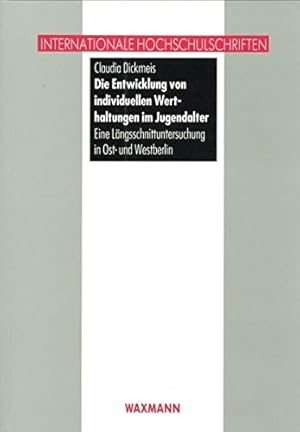 Seller image for Die Entwicklung von individuellen Werthaltungen im Jugendalter: Eine Lngsschnittuntersuchung in Ost- und Westberlin. (= Internationale Hochschulschriften, Bd. 249). for sale by Versandantiquariat Waffel-Schrder