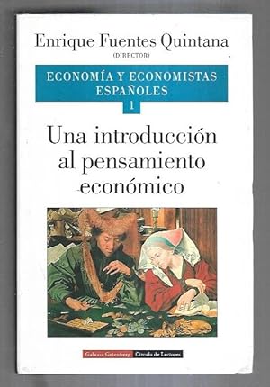 ECONOMIA Y ECONOMISTAS ESPAÑOLES 1: UNA INTRODUCCION AL PENSAMIENTO ECONOMICO