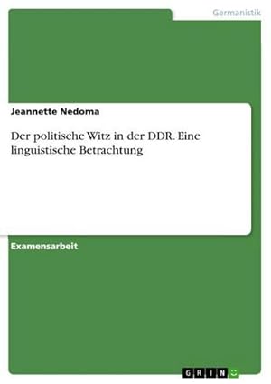 Bild des Verkufers fr Der politische Witz in der DDR. Eine linguistische Betrachtung zum Verkauf von AHA-BUCH GmbH