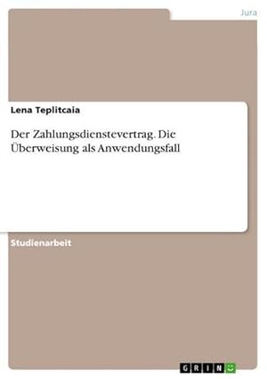 Seller image for Der Zahlungsdienstevertrag. Die berweisung als Anwendungsfall for sale by AHA-BUCH GmbH