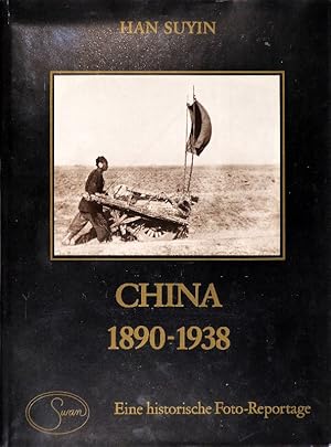 China 1890 - 1938. Eine historische Foto-Reportage. Hrsg. von E. Baschet.