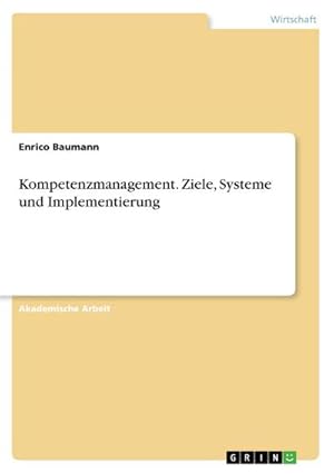 Seller image for Kompetenzmanagement. Ziele, Systeme und Implementierung for sale by AHA-BUCH GmbH