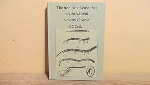 Imagen del vendedor de THE TROPICAL DISEASE THAT NEVER EXISTED - A HISTORY OF "SPRUE" - SIGNED BY AUTHOR a la venta por Parrott Books