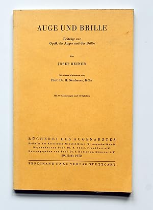 Bild des Verkufers fr Auge und Brille. Beitrge zur Optik des Auges und der Brille. Mit einem Geleitwort von H. Neubauer, Kln. [Bcherei des Augenarztes 59. Heft 1972] zum Verkauf von Versandantiquariat Hsl