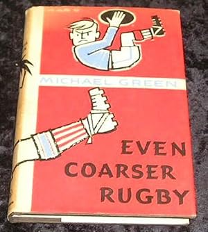 Seller image for Even Coarser Rugby for sale by Yare Books