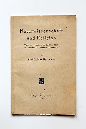 Naturwissenschaft und Religion. Vortrag, gehalten am 3. März 1939 im Deutschen Protestantenverein.