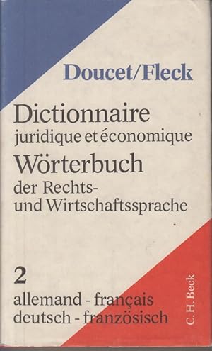 Wörterbuch der Rechts- und Wirtschaftssprache. Teil: 2, Deutsch - Französisch