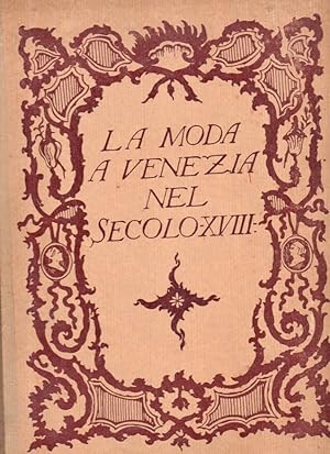 Seller image for La moda a Venezia nel secolo XVIII for sale by Libreria Parnaso