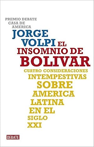 Bild des Verkufers fr El Insomnio De Bolvar: Cuatro Consideraciones Intempestivas Sobre Amrica Latina En El Siglo XXI (Ensayo Y Pensamiento) (Spanish Edition) zum Verkauf von Von Kickblanc