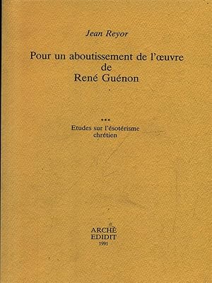 Bild des Verkufers fr Pour un aboutissement de l'oeuvre de Rene' Guenon. Etudes sur l'esoterisme chretien zum Verkauf von Librodifaccia