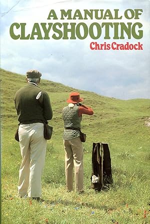 A Manual of Clay Shooting