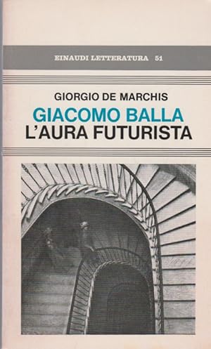 Giacomo Balla. L'aura futurista