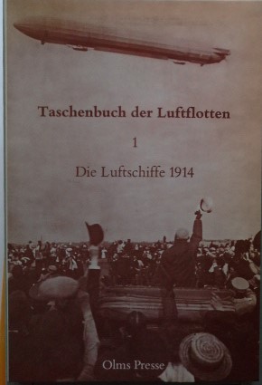 Bild des Verkufers fr Taschenbuch der Luftflotten; Teil: Jg. 1. 1914 : Bd. 1., Die Luftschiffe zum Verkauf von Herr Klaus Dieter Boettcher