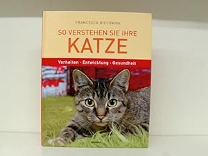 Imagen del vendedor de So verstehen Sie ihre Katze Verhalten. Entwicklung. . Gesundheit. a la venta por Book Broker
