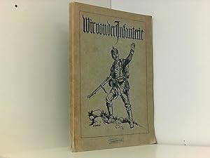 Image du vendeur pour Wir von der Infanterie. Die Geschichte des Preuischen Infanteristen mis en vente par Book Broker