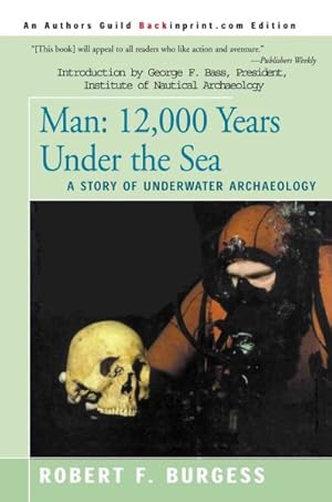 Immagine del venditore per Man-12,000 Years Under the Sea : A Story of Underwater Archaeology venduto da GreatBookPricesUK