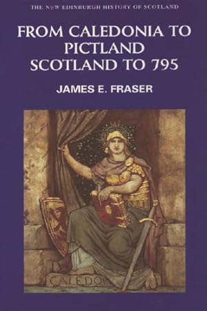 Seller image for From Caledonia to Pictland Scotland to 795 : Scotland to 795 for sale by GreatBookPricesUK