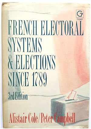 Bild des Verkufers fr French Electoral Systems and Elections Since 1789 zum Verkauf von PsychoBabel & Skoob Books