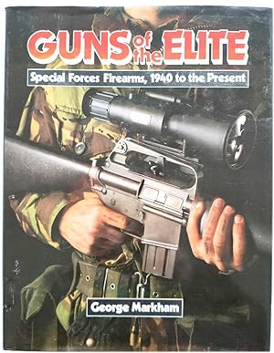 Seller image for Guns of the Elite: Special Forces Firearms, 1940 to the Present for sale by PsychoBabel & Skoob Books