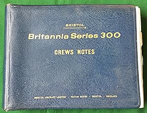 Bristol Britannia Series 300 Crews Notes