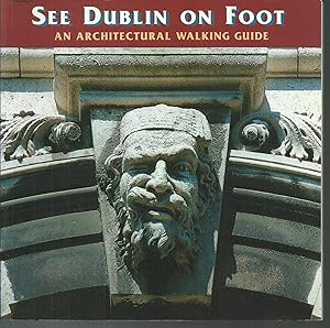 See Dublin on Foot An Architectural Walking Guide.