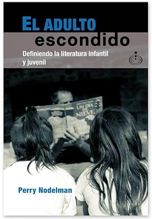 El adulto escondido. Definiendo la literatura infantil y juvenil.