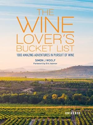 Bild des Verkufers fr The Wine Lover's Bucket List : 1,000 Amazing Adventures in Pursuit of Wine zum Verkauf von AHA-BUCH GmbH