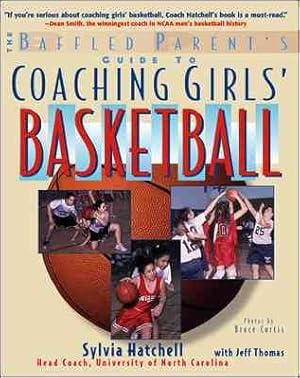 Seller image for Baffled Parent's Guide to Coaching Girls' Basketball for sale by GreatBookPrices