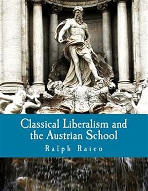 Imagen del vendedor de Classical Liberalism and the Austrian School a la venta por GreatBookPrices