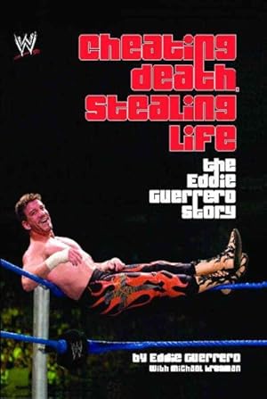 Imagen del vendedor de Cheating Death, Stealing Life : The Eddie Guerrero Story a la venta por GreatBookPrices