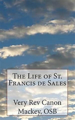 Imagen del vendedor de The Life of St. Francis de Sales a la venta por GreatBookPricesUK