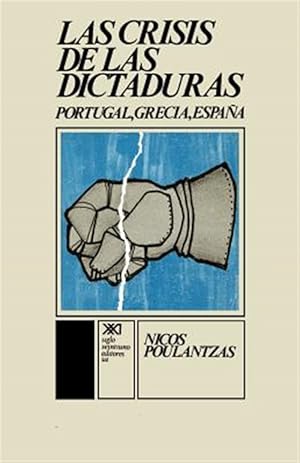 Imagen del vendedor de La crisis de las dictaduras / The Crisis of Dictatorships : Portugal, Grecia, Espana -Language: spanish a la venta por GreatBookPricesUK
