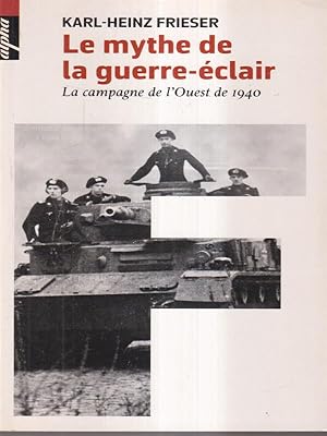 Imagen del vendedor de Le mythe de la guerre-eclair: La campagne de l'Ouest de 1940 a la venta por Librodifaccia